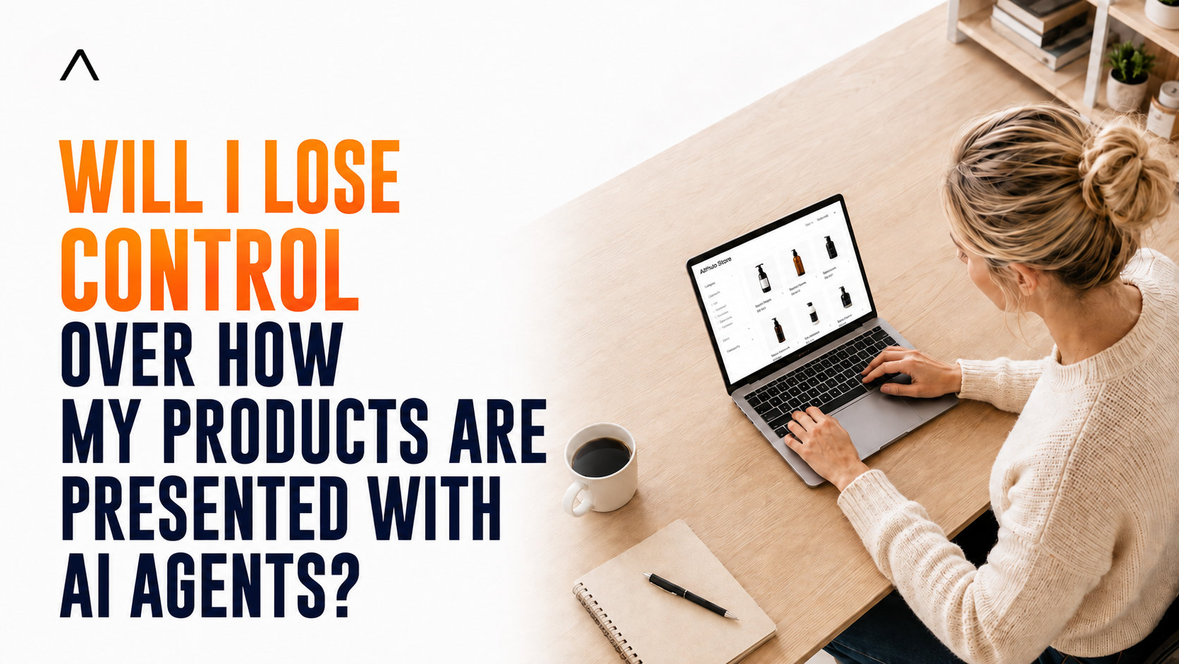 Online store owner considering how to retain control of product presentation when using AI agents