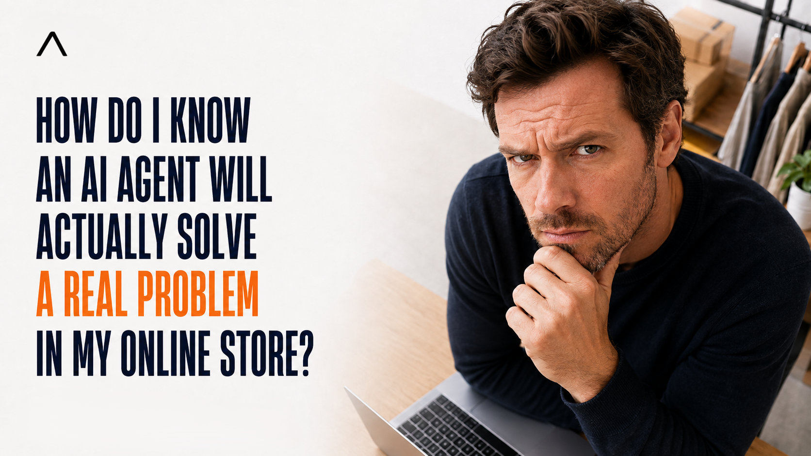 Online store owner identifying which real ecommerce problem an AI agent could solve